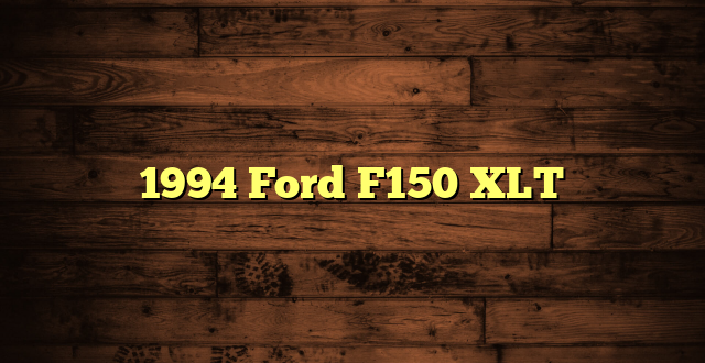 1994 Ford F150 XLT