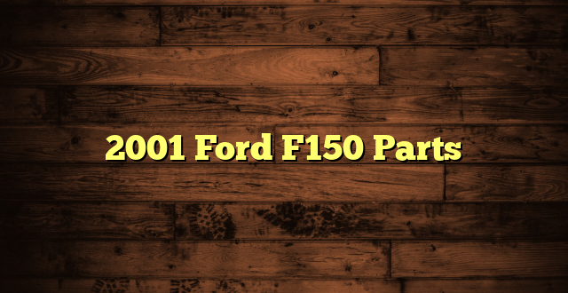 2001 Ford F150 Parts