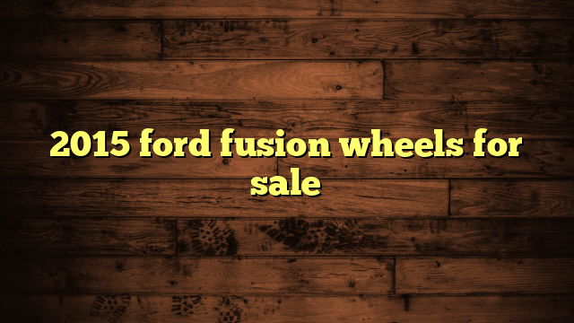 2015 ford fusion wheels for sale | Ford f150 Trucks