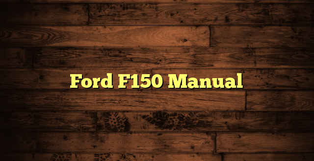 Ford F150 Manual