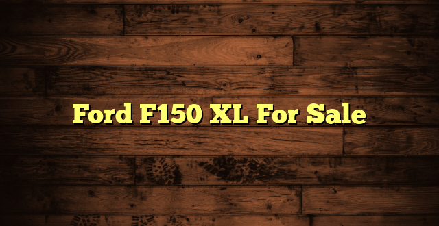 Ford F150 XL For Sale