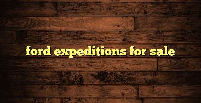 ford expeditions for sale
