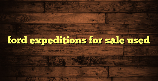 ford expeditions for sale used