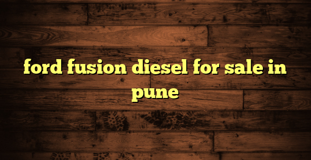 ford fusion diesel for sale in pune