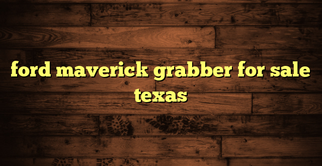 ford maverick grabber for sale texas
