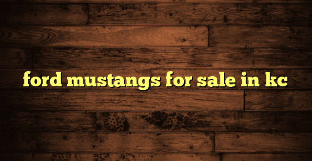 ford mustangs for sale in kc