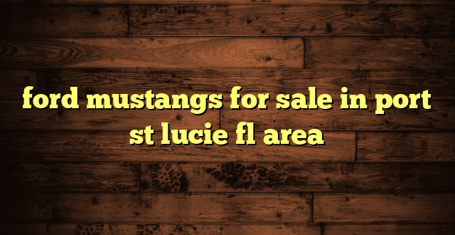 ford mustangs for sale in port st lucie fl area