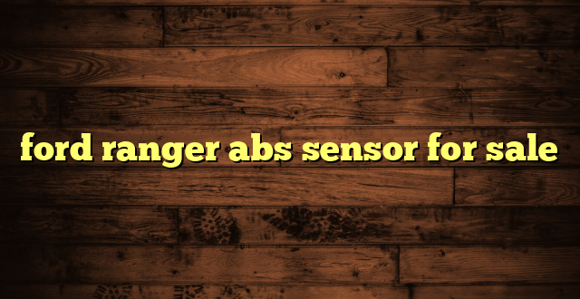 ford ranger abs sensor for sale