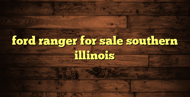 ford ranger for sale southern illinois