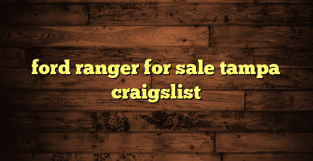 ford ranger for sale tampa craigslist