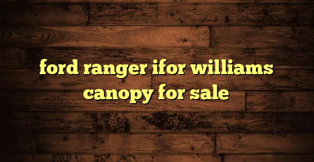 ford ranger ifor williams canopy for sale