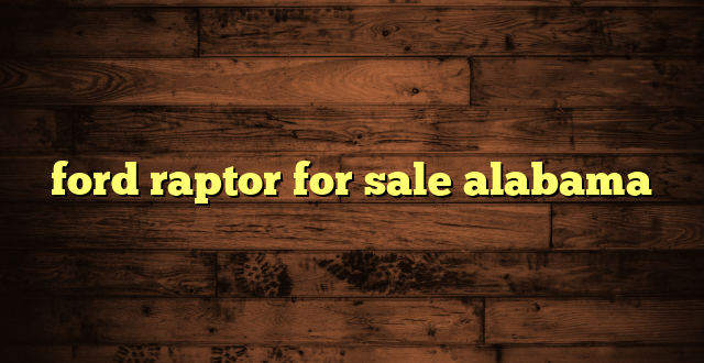 ford raptor for sale alabama