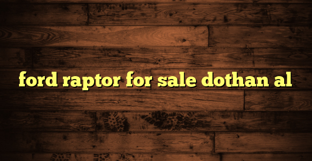 ford raptor for sale dothan al