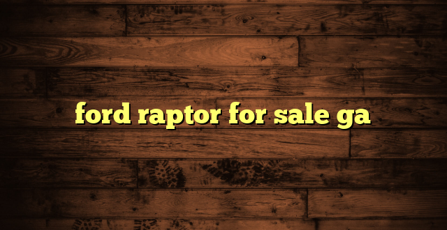 ford raptor for sale ga