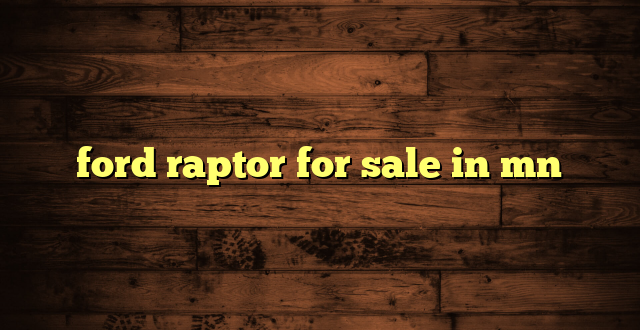 ford raptor for sale in mn