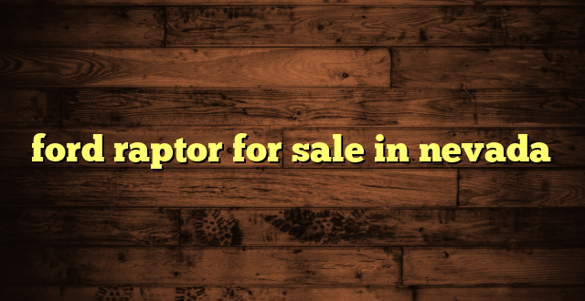ford raptor for sale in nevada