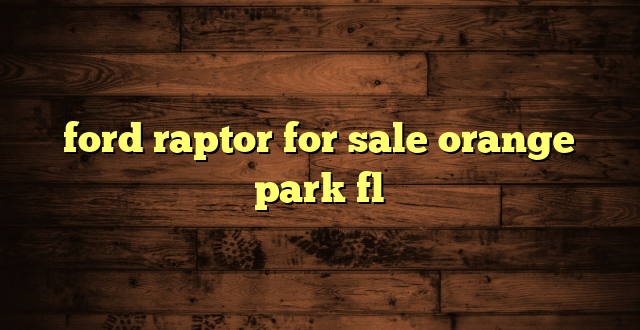 ford raptor for sale orange park fl