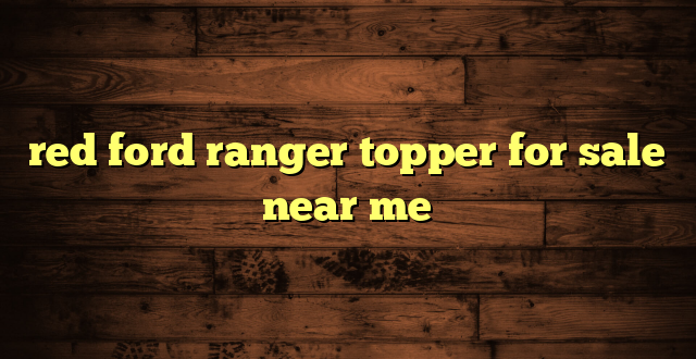 red ford ranger topper for sale near me
