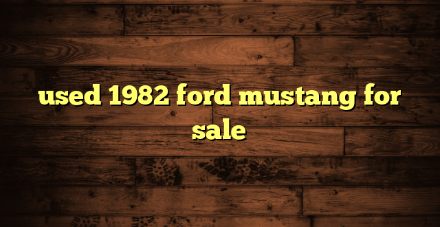 used 1982 ford mustang for sale