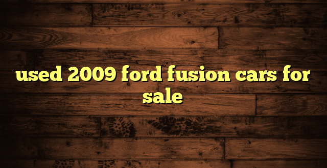 used 2009 ford fusion cars for sale