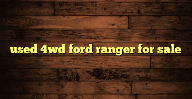 used 4wd ford ranger for sale