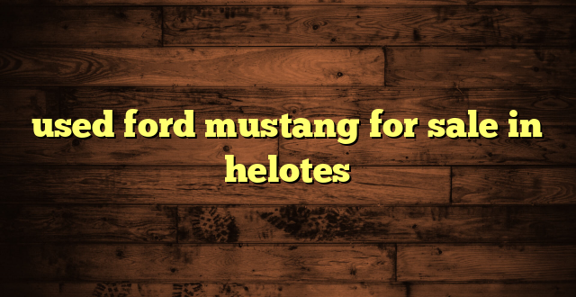 used ford mustang for sale in helotes