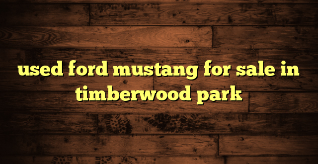used ford mustang for sale in timberwood park