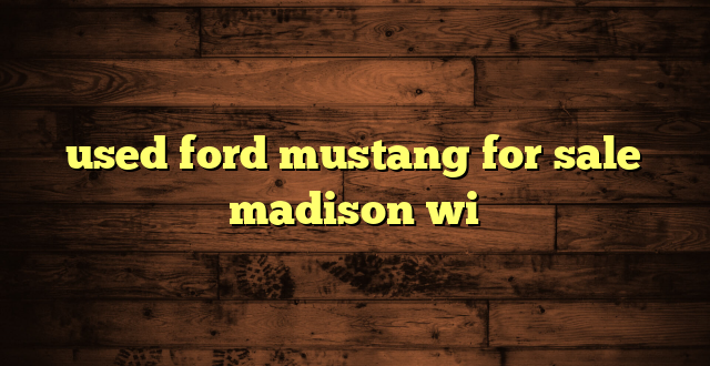 used ford mustang for sale madison wi