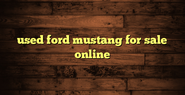 used ford mustang for sale online