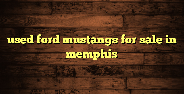 used ford mustangs for sale in memphis