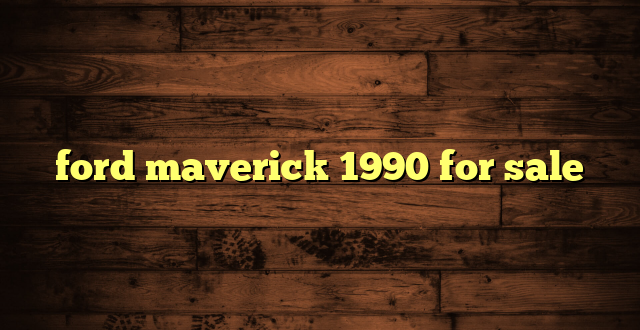 ford maverick 1990 for sale