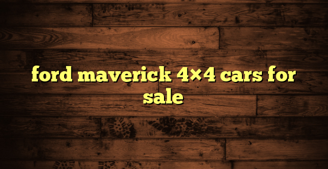 ford maverick 4×4 cars for sale