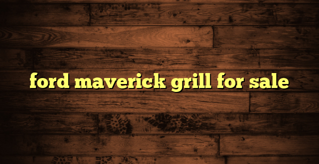 ford maverick grill for sale