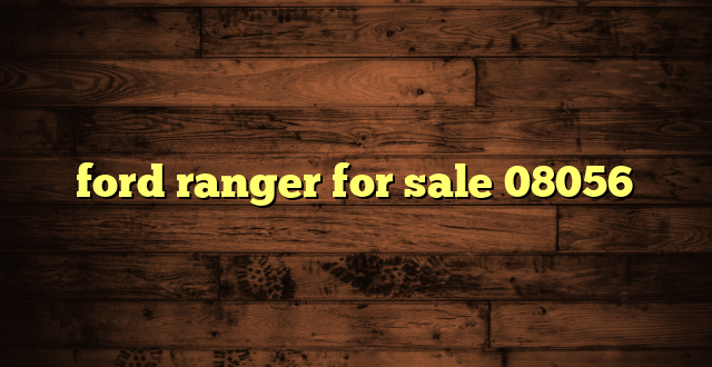 ford ranger for sale 08056