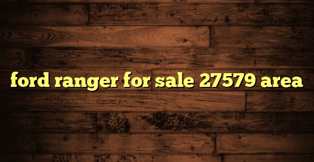 ford ranger for sale 27579 area