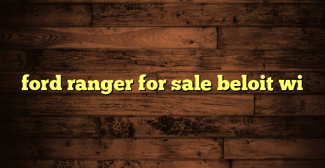 ford ranger for sale beloit wi