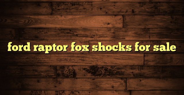 ford raptor fox shocks for sale