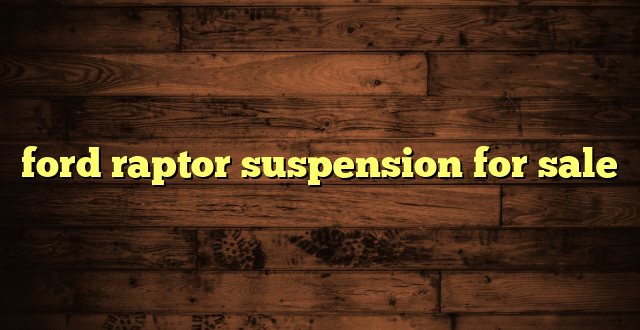 ford raptor suspension for sale